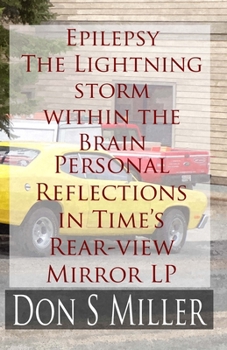 Paperback Epilepsy: The Lightning Storm Within the Brain: My Personal Reflections in Time's Rear View Mirror LP Book