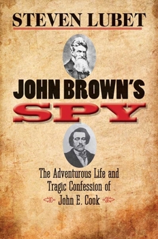 Hardcover John Brown's Spy: The Adventurous Life and Tragic Confession of John E. Cook Book