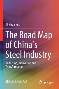 Paperback The Road Map of China's Steel Industry: Reduction, Innovation and Transformation Book