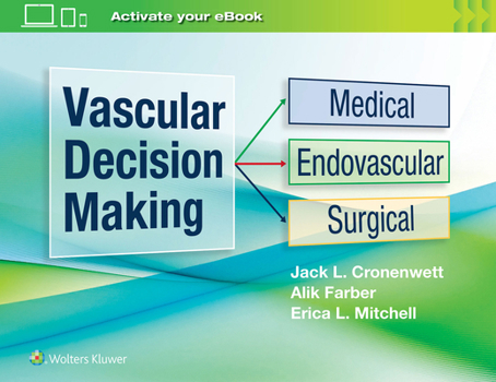 Hardcover Vascular Decision Making: Medical, Endovascular, Surgical Book