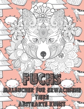 Paperback Malb?cher f?r Erwachsene - Abstrakte Kunst - Tiere - Fuchs [German] Book