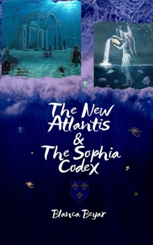 Paperback The New Atlantis & The Sophia Codex Book