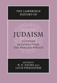 The Cambridge History of Judaism, Vol. 1: The Persian Period - Book #1 of the Cambridge History of Judaism