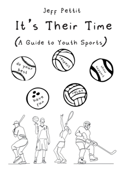 Paperback It's Their Time (A Guide to Youth Sports) Book