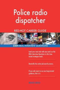 Paperback Police radio dispatcher RED-HOT Career Guide; 2504 REAL Interview Questions Book