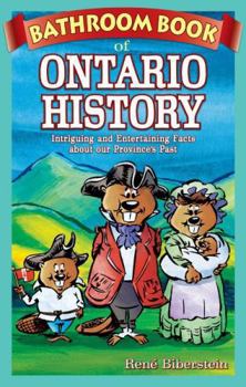 Paperback Bathroom Book of Ontario History: Intriguing and Entertaining Facts about Our Province's Past Book