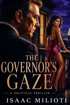 The Governor's Gaze: A Political Thriller (The Marcus Chronicles)