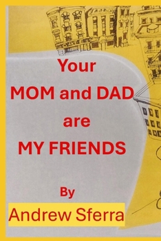 Paperback Your MOM and DAD are MY FRIENDS Book