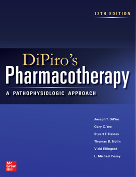 Hardcover Dipiro's Pharmacotherapy: A Pathophysiologic Approach, 12th Edition Book