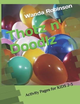 Paperback Thotz n' Doodlz: Activity Pages for KIDS 2-3 Book