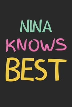 Paperback Nina Knows Best: Lined Journal, 120 Pages, 6 x 9, Nina Personalized Name Notebook Gift Idea, Black Matte Finish (Nina Knows Best Journa Book