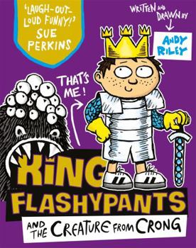 King Flashypants and the Creature From Crong - Book #2 of the King Flashypants