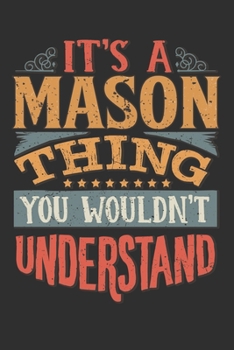 Paperback It's A Mason You Wouldn't Understand: Want To Create An Emotional Moment For The Mason Family? Show The Mason's You Care With This Personal Custom Gif Book