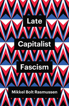 Paperback Late Capitalist Fascism Book