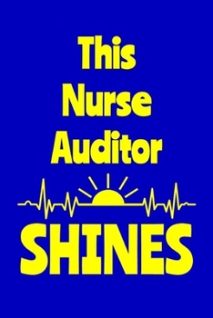 Paperback This Nurse Auditor Shines: Journal: Appreciation Gift for a Favorite Nurse Book