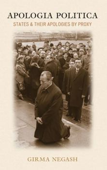 Hardcover Apologia Politica: States & Their Apologies by Proxy Book