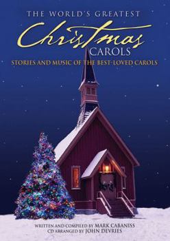 Paperback The World's Greatest Christmas Carols: Stories and Music of the Best-Loved Carols Book