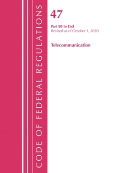 Paperback Code of Federal Regulations, Title 47 Telecommunications 80-End, Revised as of October 1, 2020 Book