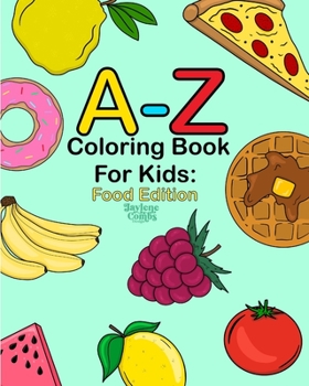 Paperback A-Z Coloring Book For Kids: Food Edition: An Easy Educational Alphabet Coloring Book For Learning Book
