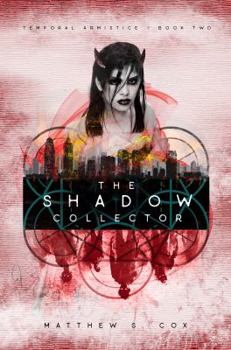 The Shadow Collector - Book #2 of the Temporal Armistice