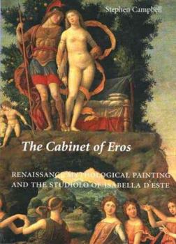 Hardcover The Cabinet of Eros: Renaissance Mythological Painting and the Studiolo of Isabella d'Este Book