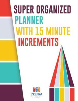 Paperback Super Organized Planner with 15 Minute Increments Book