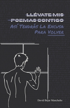 Paperback Llévate MIS Poemas Contigo: Así Tendrás La Excusa Para Volver [Spanish] Book