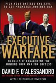 Hardcover Executive Warfare: 10 Rules of Engagement for Winning Your War for Success Book