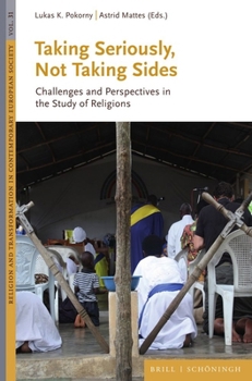 Hardcover Taking Seriously, Not Taking Sides: Challenges and Perspectives in the Study of Religions Book