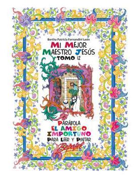 Mi mejor maestro Jesús-Parábola El amigo importuno: Para leer y pintar (Mi mejor maestro Jesús - LAS PARÁBOLAS)