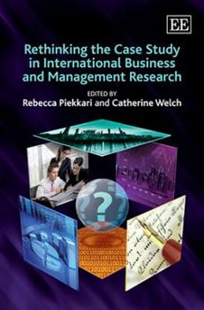 Hardcover Rethinking the Case Study in International Business and Management Research Book