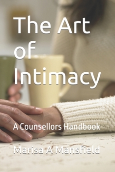 Paperback The Art of Intimacy: A Counsellors Handbook Book
