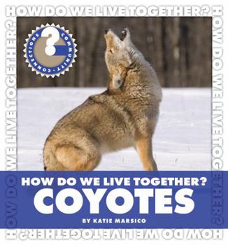 Library Binding How Do We Live Together? Coyotes Book