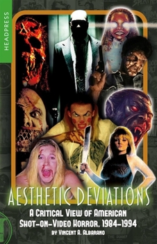 Paperback Aesthetic Deviations: A Critical View of American Shot-On-Video Horror, 1984-1994 Book
