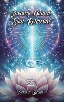Hardcover Divinely Guided Soul Retrieval Book