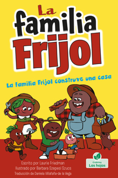 Paperback La Familia Frijol Construye Una Casa (the Beans Build a House) [Spanish] Book