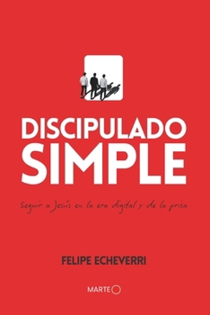 Paperback Discipulado Simple: Seguir a Jesús en la era digital y de la prisa [Spanish] Book