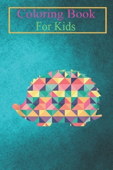 Coloring Book For Kids: Hedgehog Abstract Color Summer Rodent Animal Lover Girl Animal Coloring Book: For Kids Aged 3-8 (Fun Activities for Kids)