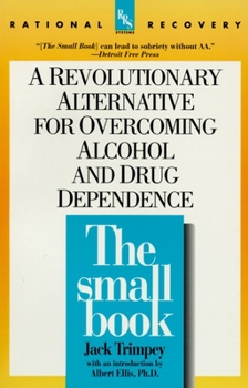 Paperback The Small Book: A Revolutionary Alternative for Overcoming Alcohol and Drug Dependence Book