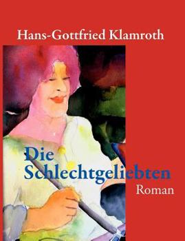 Paperback Die Schlechtgeliebten [German] Book