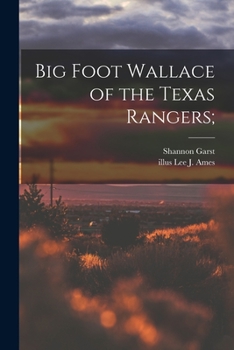 Paperback Big Foot Wallace of the Texas Rangers; Book