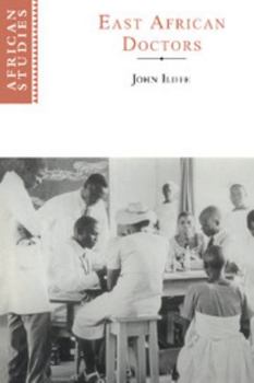Hardcover East African Doctors: A History of the Modern Profession Book