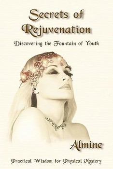 Paperback Secrets of Rejuvenation: Discovering the Fountain of Youth Book