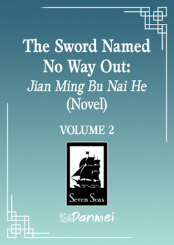 Paperback The Sword Named No Way Out: Jian Ming Bu NAI He (Novel) Vol. 2 Book