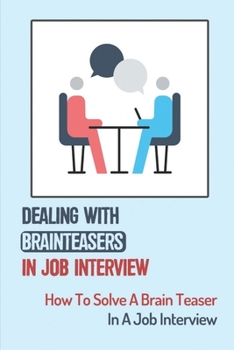 Paperback Dealing With Brainteasers In Job Interview: How To Solve A Brain Teaser In A Job Interview: Funny Quiz In English Book