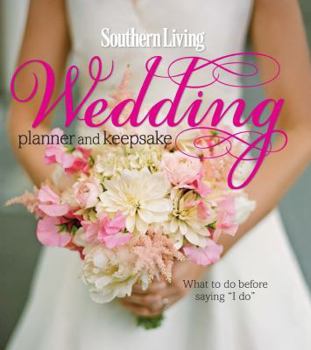 Spiral-bound Southern Living Wedding Planner and Keepsake: What to Do Before Saying "I Do" Book