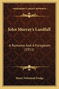 Paperback John Murray's Landfall: A Romance And A Foregleam (1911) Book