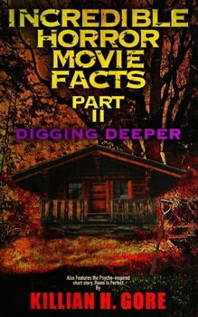 Paperback Incredible Horror Movie Facts Part II: Digging Deeper Book