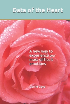 Paperback Data of the Heart: A new way to experience our most difficult emotions Book