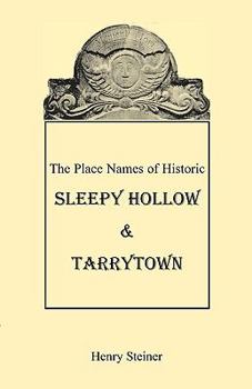 Paperback The Place Names of Historic Sleepy Hollow & Tarrytown [New York] Book